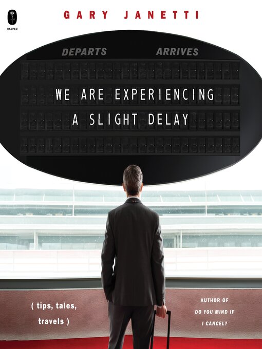 Title details for We Are Experiencing a Slight Delay by Gary Janetti - Available